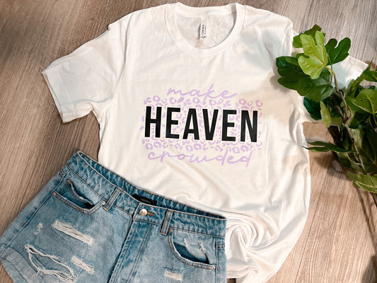 Make Heaven Crowed Tee