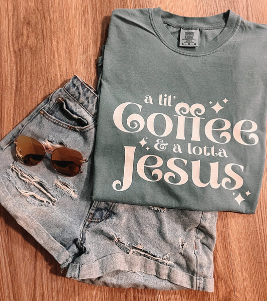 A lil’ Coffee and a lot of Jesus Tee