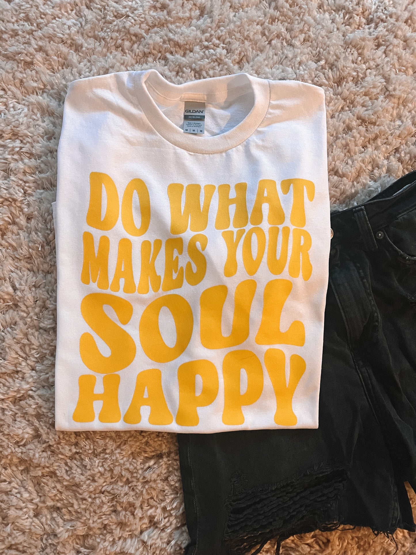 Do What Makes Your Soul Happy Tee